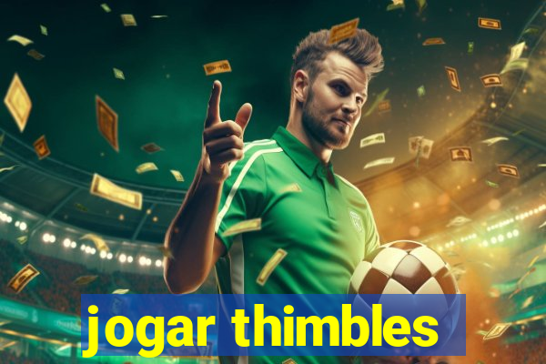 jogar thimbles